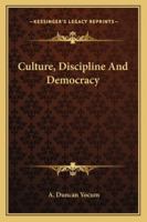 Culture, Discipline and Democracy 1144932149 Book Cover