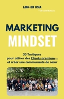 Marketing Mindset: 33 Tactiques pour Attirer des Clients Premium (et créer une Communauté de cœur) (French Edition) 295971251X Book Cover