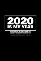 2020 Is My Year: 6x9 Blank Lined Journal / Notebook (Paperback, Black Cover) - Funny, Sarcastic Yet Motivational 2020 New Year's Resolution Gift 1673748325 Book Cover
