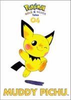 Muddy Pichu: Pokemon Gold and Silver Tales, Vol. 4 1591160081 Book Cover