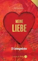 Meine Liebe: 33 Liebesgedichte (German Edition) 3910337457 Book Cover