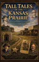 The Tall Tales of the Kansas Prairie (Doc Fowler's Tall Tales of America Series) 1972983504 Book Cover