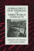 Gorbachev's New Thinking and Third World Conflicts 0887382126 Book Cover