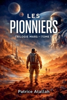 Les Pionniers (Trilogie Mars - Tome I) (French Edition) B0H8C5T2R1 Book Cover