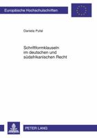 Schriftformklauseln Im Deutschen Und Suedafrikanischen Recht: Eine Rechtsvergleichende Untersuchung Der Unterschiedlichen Entwicklung Der Rechtsprechu 3631618921 Book Cover
