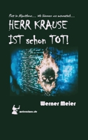 HERR KRAUSE IST schon TOT!: Es war einmal König Kunde... dann kam der Algorithmus... und wenn Sie nicht schon automatisch gestorben sind... wir arbeiten daran! (German Edition) 3384647777 Book Cover