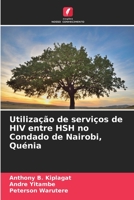 Utilização de serviços de HIV entre HSH no Condado de Nairobi, Quénia 6205882000 Book Cover