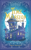 Time Mansion: YA paranormal fantasy novella 1958817449 Book Cover
