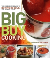 Big Buy Cooking: The Food Lover's Guide to Buying in Bulk and Using It All Up 1600851541 Book Cover