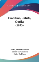 Ernestine, Caliste, Ourika (1853) 1161164057 Book Cover