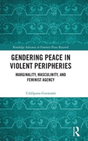 Gendering Peace in Violent Peripheries 1032211075 Book Cover