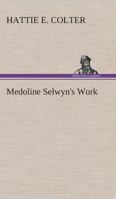 Medoline Selwyn's Work 1374903140 Book Cover