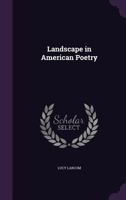 Landscape In American Poetry 1018121943 Book Cover