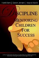 Discipline: Mentoring Children for Success 1420863207 Book Cover