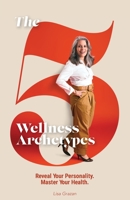 The 5 Wellness Archetypes 0578581736 Book Cover