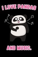 I love Pandas and Music: Panda Bear Notebook 1656534010 Book Cover