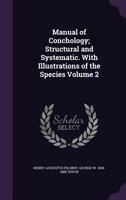 Manual of Conchology; Structural and Systematic. with Illustrations of the Species Volume 2 1355228344 Book Cover