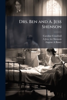 Drs. Ben and A. Jess Shenson: Oral History Transcript: Over one Hundred Years of Service to San Francisco in Medicine, Music and art / 199 1171677693 Book Cover