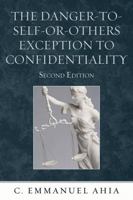 The Danger-To-Self-Or-Others Exception to Confidentiality 0761856471 Book Cover