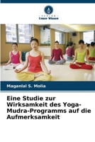 Eine Studie zur Wirksamkeit des Yoga-Mudra-Programms auf die Aufmerksamkeit (German Edition) 6208539374 Book Cover
