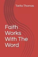 Faith Works with the Word B0939XCMRF Book Cover