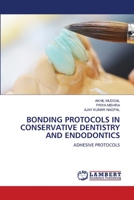 BONDING PROTOCOLS IN CONSERVATIVE DENTISTRY AND ENDODONTICS: ADHESIVE PROTOCOLS 6206160092 Book Cover