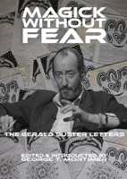 Magick Without Fear: The Gerald Suster Letters 1326678604 Book Cover