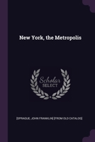New York, the Metropolis 1378019814 Book Cover
