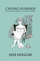 Chemo Summer - A Breast Cancer Journey 1786296608 Book Cover