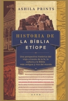 Historia de la Biblia etíope: Una perspectiva histórica del viaje a través de la fe, la cultura y la Biblia más antigua y rica del mundo (Spanish Edition) B0DPT2CLK2 Book Cover