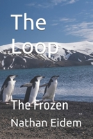 The Loop: The Frozen B0GNZD8B4D Book Cover