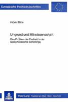 Ungrund Und Mitwissenschaft: Das Problem Der Freiheit in Der Spaetphilosophie Schellings 3820478019 Book Cover