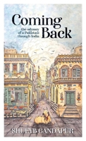 Coming Back: the Odyssey of a Pakistani through India 1068450819 Book Cover