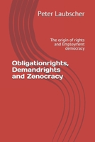 Obligationrights, Demandrights and Zenocracy: The origin of rights and Employment democracy B08QDQY7CG Book Cover