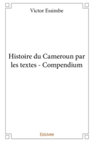Histoire du Cameroun par les textes - Compendium (French Edition) 2334027405 Book Cover