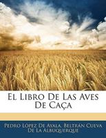 El Libro De Las Aves De Caça 1145034691 Book Cover