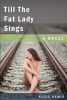 Till the Fat Lady Sings 0991281187 Book Cover