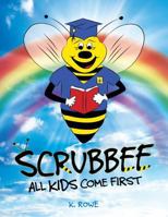 "Scrubbee": All Kids Come First 1973716267 Book Cover