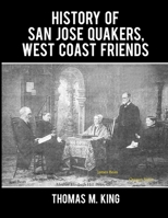 History of San Jose Quakers, West Coast Friends 1105695409 Book Cover