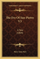 The Eve Of San-Pietro V3: A Tale 1165098962 Book Cover