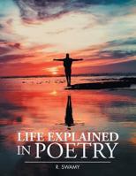 Life Explained in Poetry 1514466996 Book Cover