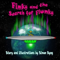 Finky and the Search for Flunky: Finky's Cosmic Adventures 1068178388 Book Cover