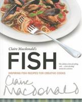 Claire Macdonald's Fish: Inspiring Fish Recipes for Creative Cooks 1780270801 Book Cover