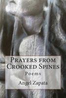 Prayers from Crooked Spines 1502398885 Book Cover