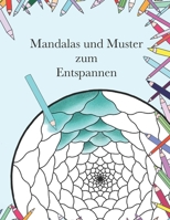 Mandalas und Muster zum Entspannen 1983475270 Book Cover
