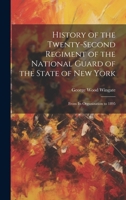 History of the Twenty-Second Regiment of the National Guard of the State of New York: From Its Organization to 1895 1021663239 Book Cover