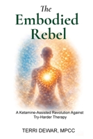 The Embodied Rebel 1067485104 Book Cover
