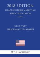 Head Start Performance Standards (US Administration of Children and Families Regulation) (ACF) 1721299750 Book Cover