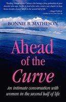 Ahead of the Curve: An intimate conversation with women in the second half of life 1604942894 Book Cover