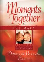 Moments Together for Intimacy: Devotions for Drawing Near to God and One Another 0764215426 Book Cover